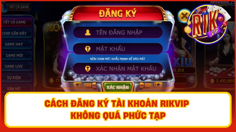 Cách đăng ký tài khoản Rikvip không quá phức tạp