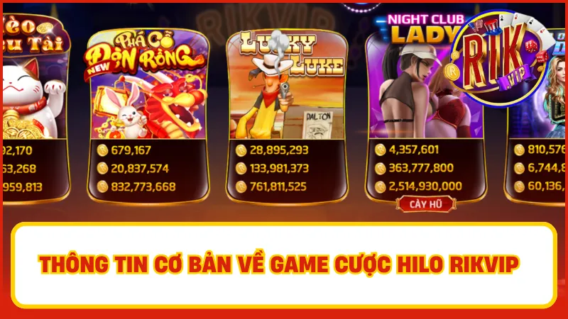 Thông tin cơ bản về game cược Hilo Rikvip