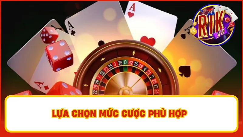 Chọn mức cá cược phù hợp với nguồn tài chính của bản thân khi tham gia chơi Jili