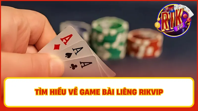Giới thiệu Liêng Rikvip