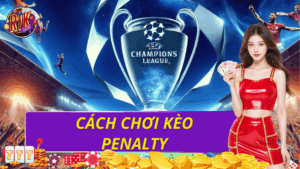 Cách chơi kèo Penalty