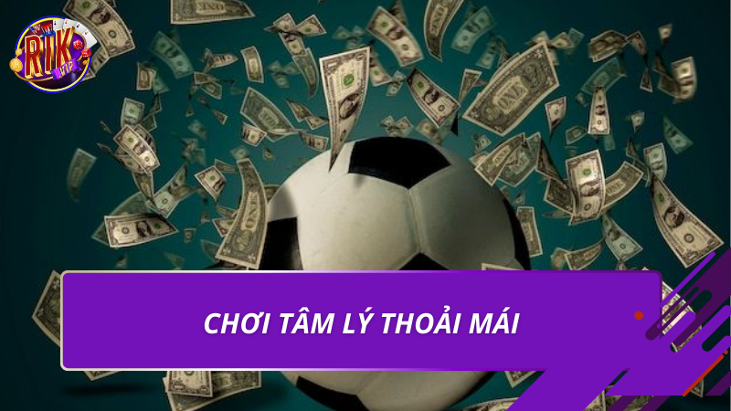 Chơi tâm lý thoải mái