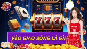 Kèo giao bóng là gì